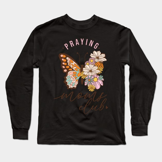 Praying Moms Club Long Sleeve T-Shirt by BAB